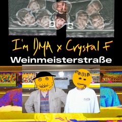 I'm DMA, Crystal F - Weinmeisterstrasse