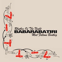 Babarabatiri VS The Rhythm Of The Night (Mat Fellous Bootleg) CUT COPYRIGHT