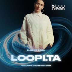 Loopita @ Bluuexperience 08.06.2024