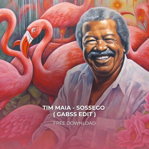 Tim Maia - Sossego (Gabss Edit) [FREE DOWNLOAD]
