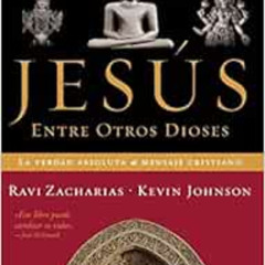 [GET] PDF 💓 Jesús Entre Otros Dioses by Ravi Zacharias [EBOOK EPUB KINDLE PDF]