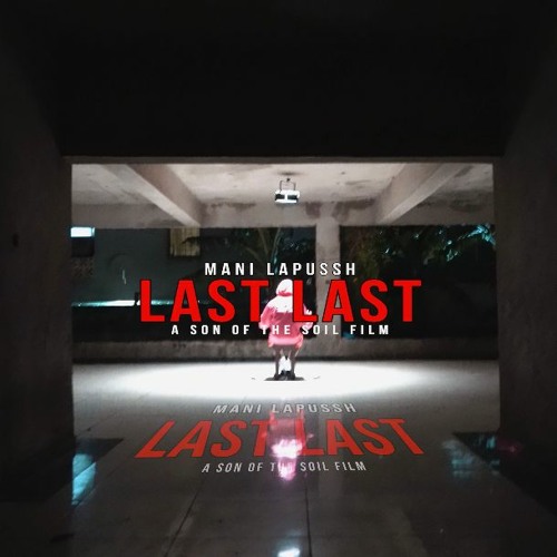 Mani Lapussh - Last Last