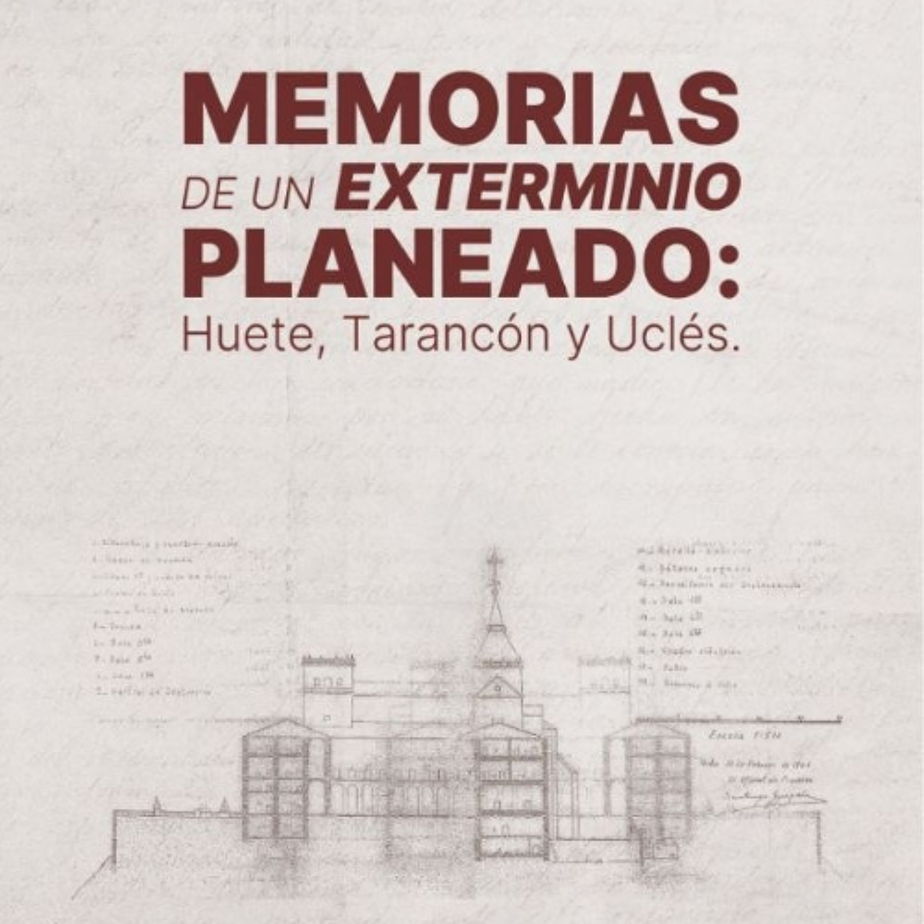 Presentación de "Memorias de un extermino planeado: Huete, Tarancón, Uclés" episode artwork
