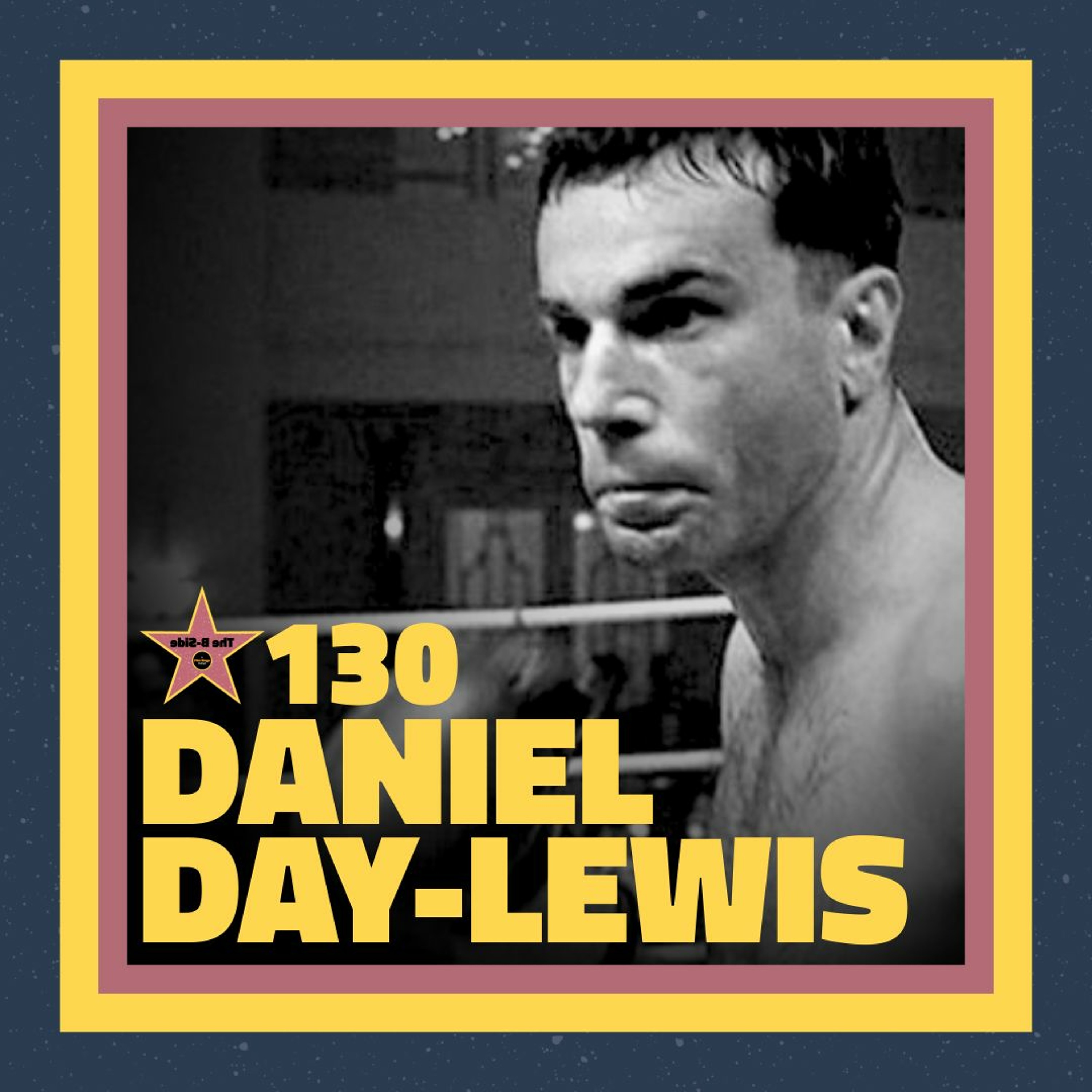 Ep. 130 – Daniel Day-Lewis (feat. Fiona Underhill)