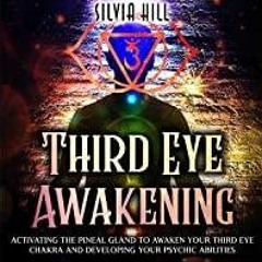 (PDF)(Read) Third Eye Awakening: Activating the Pineal Gland to Awaken Your Third Eye Chakra and Dev