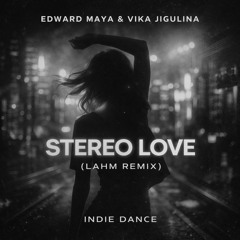 Edward Maya & Vika Jigulina – Stereo Love (Lahm Remix) | Melodic Techno / Melodic House