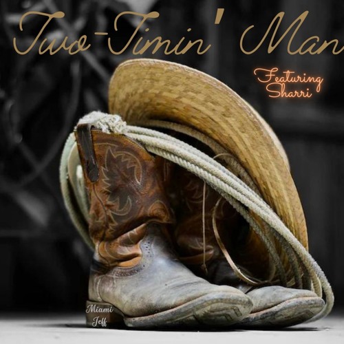 "TWO-TIMIN' MAN" (Feat. Vocals By Sharri)