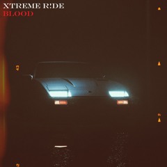 XTREME R!DE - BLOOD
