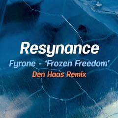 Fyrone - Frozen Freedom (Den Haas Remix) as Bandcamp Exclusive