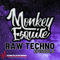 Raw Techno Episode.8
