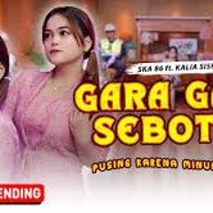 GARA GARA SEBOTOL MINUMAN - KALIA SISKA FEAT. SKA 86 | KENTRUNG