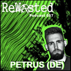 ReWasted Podcast 57 - Petrus (DE)