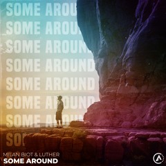 Milan Biot & Luther - Some Around