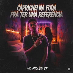 Caprichei Na Foda Pra Ter Uma Referência(MP3_160K).mp3