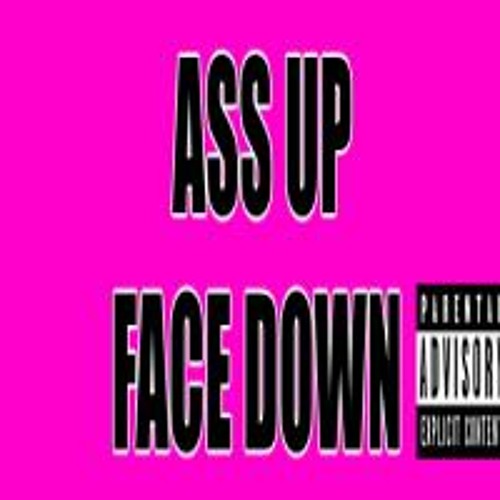 Stream Ass Up Face Down By Tro The Realist Out Listen Online For Free On Soundcloud 