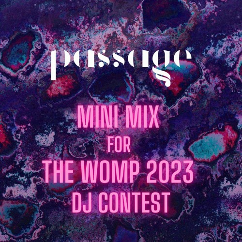 Passage's Midsummer Mini Mix: for The Womp 2023 DJ Contest