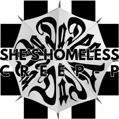 Creep-P - She's Homeless (Sped-Up Version)