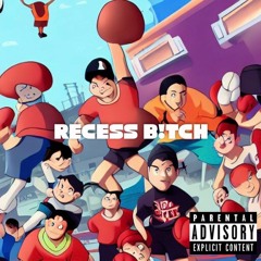 Recess B!tch (prod. WuChen Beats)