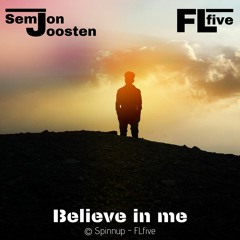 Semjon Joosten & FLfive - Believe In Me (follow me Instagram : @flfive_official)