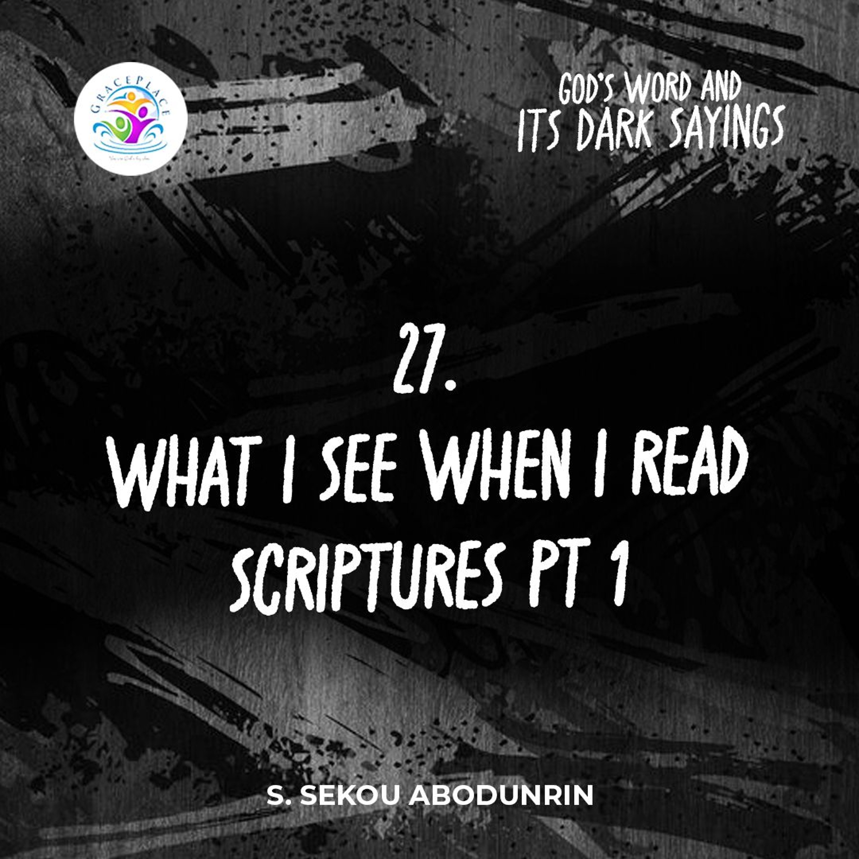 What I See When I Read  Scriptures Pt 1 (SA240909) episode artwork