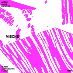 MISCHE - AMORE SOUND 015