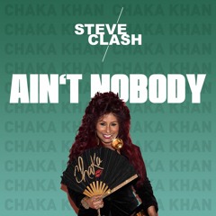 Ain't Nobody (Steve Clash Edit) - Chaka Khan