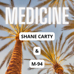 Shane Carty & M-94 - Medicine