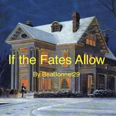if the fates allow