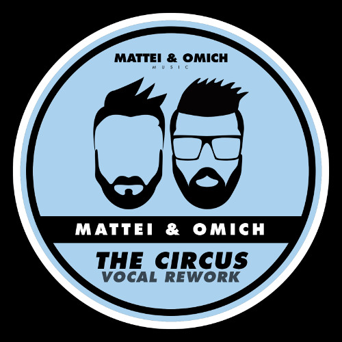 Mattei & Omich - The Circus (Vocal Rework) [Mattei & Omich Music]