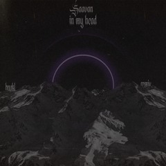 Saavan - In My Head (BNOKL Remix)