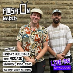 PUSH:ON RADIO Friday Feelings with "MCDAID" 09/22