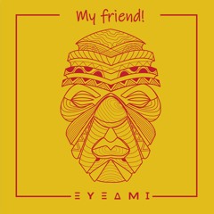 My friend /10.24.2018 ft Kyenx & MUKAMA