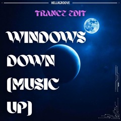 Windows Down (Music Up) (Trance Edit)