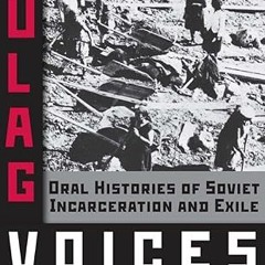 ✔PDF/✔READ Gulag Voices: Oral Histories of Soviet Incarceration and Exile (Palgrave Studies in
