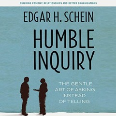 View [EBOOK EPUB KINDLE PDF] Humble Inquiry: The Gentle Art of Asking Instead of Telling by  Edgar H