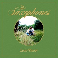 The Saxophones - Desert Flower
