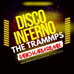 The Trammps - Disco Inferno (Fabio Karia Remix) FREE DOWNLOAD
