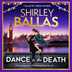 Dance to the Death, By Shirley Ballas and Sheila McClure, Read by Clare Corbett