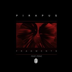 Pirapus - Fragments (feat. Ponz)