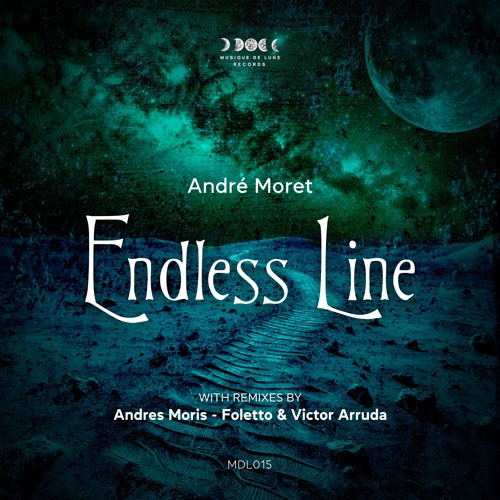 PREMIERE: Andre Moret - Endless Line (Andrés Moris 'The End' Remix) [Musique de Lune]