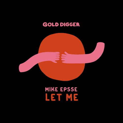 Mike Epsse - LET ME [Gold Digger]