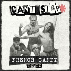 Red Hot Chili Peppers - Can't Stop (French Candy Remix)