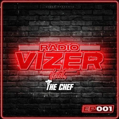 RADIO VIZER EPISODE 001 FT THE CHEF