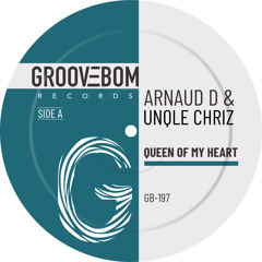 Arnaud D, Unqle Chriz - Queen Of My Heart (Club Mix)