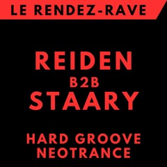 Le Rendez Rave #11 - REIDEN B2B STAARY