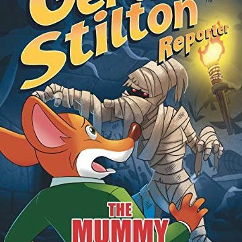 💥 DOWNLOAD Geronimo Stilton Reporter #4: The Mummy With No Name (Geronimo Stilton...