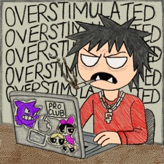 overstimulated (prod. MBRK)