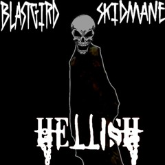 SKIDMANE x BLASTGIRD - HXLLISH