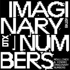 Moullinex & Xinobi - Imaginary Numbers