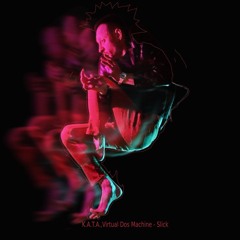 K.A.T.A. & Virtual DOS Machine - Slick